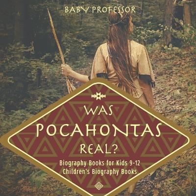Was Pocahontas Real? Biography Books for Kids 9-12 Children's Biography Books -  Baby Professor
