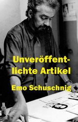 Unver&ouml;ffentlichte Artikel - Emo Schuschnig