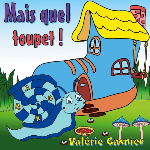 Mais quel toupet ! - Val&eacute;rie Gasnier