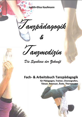 Tanzpädagogik & Tanzmedizin – Fach- und Arbeitsbuch Tanzpädagogik (Hardcover-Ausgabe)