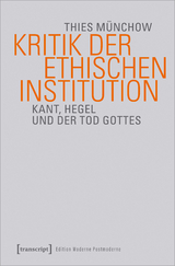 Kritik der ethischen Institution - Thies M&uuml;nchow
