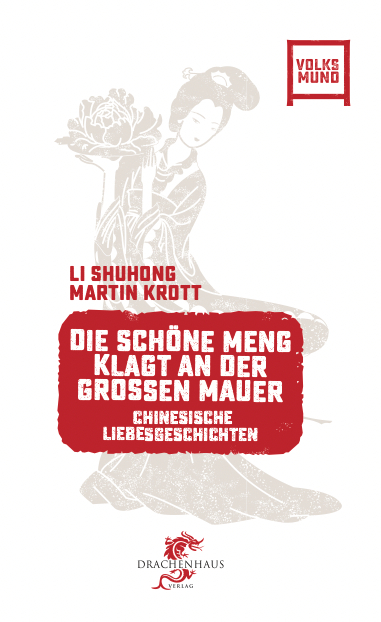 Die sch&ouml;ne Meng klagt an der Gro&szlig;en Mauer - Shuhong Li, Martin Krott