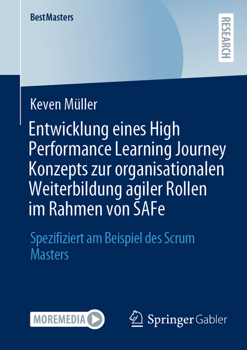 Entwicklung eines High Performance Learning Journey Konzepts zur organisationalen Weiterbildung agiler Rollen im Rahmen von SAFe - Keven M&uuml;ller