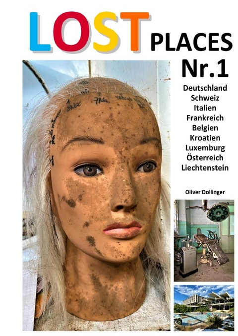 Lost Places / Lost Places Nr.1 - Oliver Dollinger