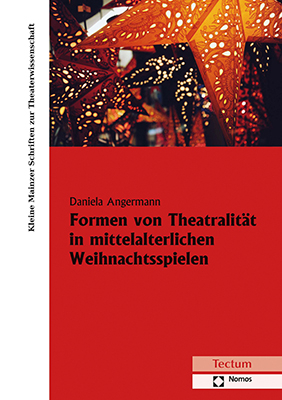 Formen von Theatralit&auml;t in mittelalterlichen Weihnachtsspielen - Daniela Angermann