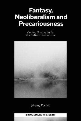 Fantasy, Neoliberalism and Precariousness - J&eacute;r&eacute;my Vachet