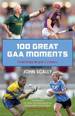100 Great GAA Moments - John Scally