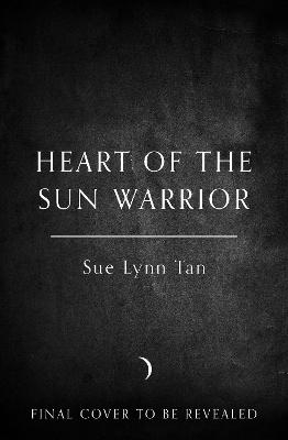 Heart of the Sun Warrior - Sue Lynn Tan