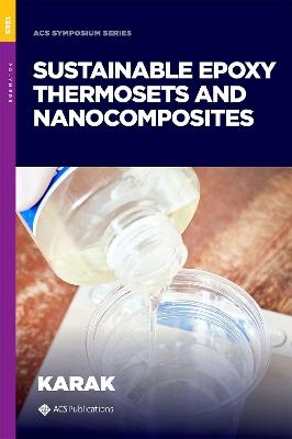 Sustainable Epoxy Thermosets and Nanocomposites