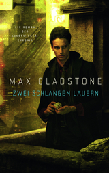 Zwei Schlangen lauern - Max Gladstone