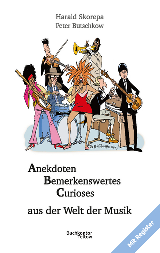 Anekdoten Bemerkenswertes Curioses aus der Welt der Musik