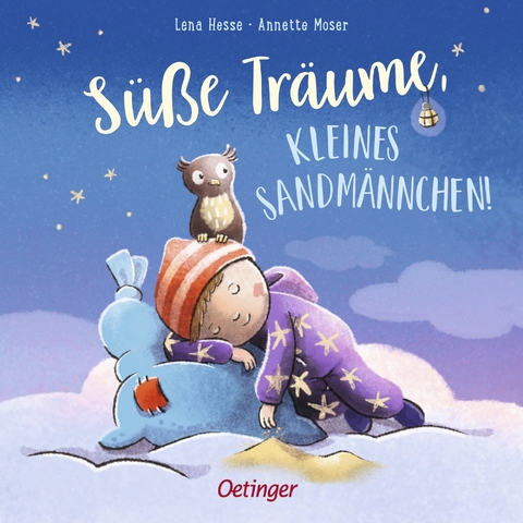 S&uuml;&szlig;e Tr&auml;ume, kleines Sandm&auml;nnchen! - Annette Moser