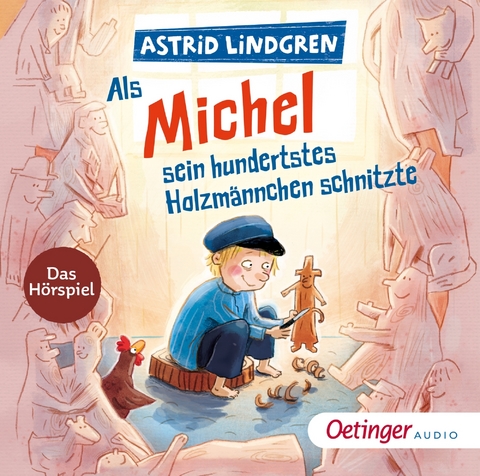 Als Michel sein hundertstes Holzm&auml;nnchen schnitzte. Das H&ouml;rspiel - Astrid Lindgren