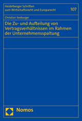 Die Zu- und Aufteilung von Vertragsverh&auml;ltnissen im Rahmen der Unternehmensspaltung - Christian Seeburger