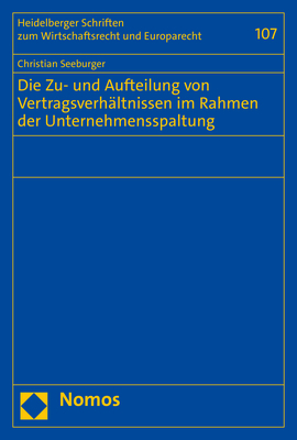 Die Zu- und Aufteilung von Vertragsverh&auml;ltnissen im Rahmen der Unternehmensspaltung - Christian Seeburger
