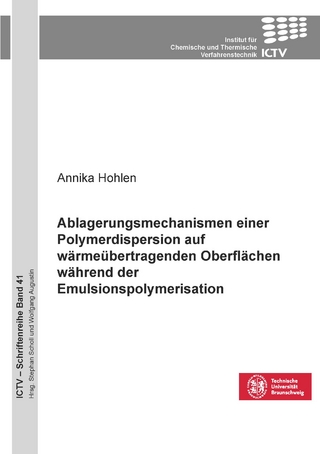 Ablagerungsmechanismen einer Polymerdispersion auf wärmeübertragenden Oberflächen während der Emulsionspolymerisation