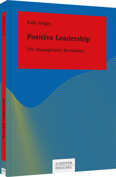 Positive Leadership - Ruth Seliger
