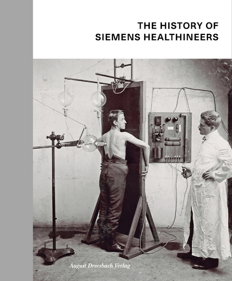 The History of Siemens Healthineers - Stefan Dirnberger, Katharina Schroll-Bakes, Manuel Schusser, Ingo Zenger