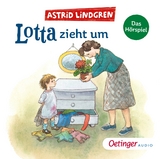Lotta zieht um. Das H&ouml;rspiel - Astrid Lindgren