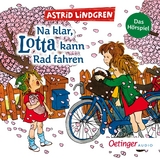 Na klar, Lotta kann Rad fahren. Das H&ouml;rspiel - Astrid Lindgren