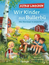 Wir Kinder aus Bullerb&uuml;. Alle Abenteuer in einem Band - Astrid Lindgren