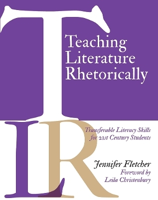 Teaching Literature Rhetorically - Jennifer Fletcher