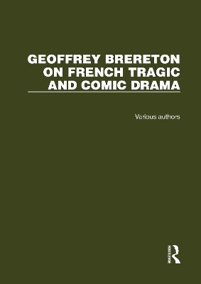 Geoffrey Brereton on French Tragic and Comic Drama - Geoffrey Brereton