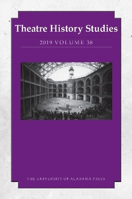 Theatre History Studies 2019, Volume 38 - 