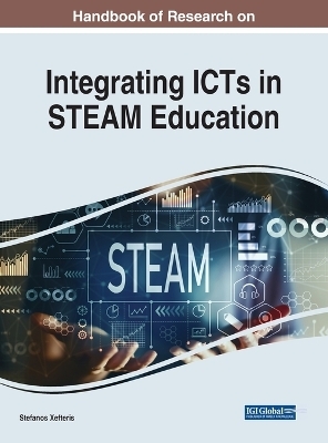Practical Approaches to Integrating ICTs in STEAM Education - 