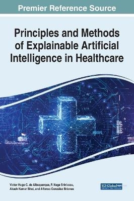 Principles and Methods of Explainable Artificial Intelligence in Healthcare - 