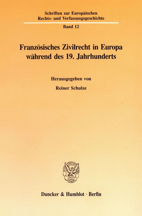 Franz&ouml;sisches Zivilrecht in Europa w&auml;hrend des 19. Jahrhunderts. - 
