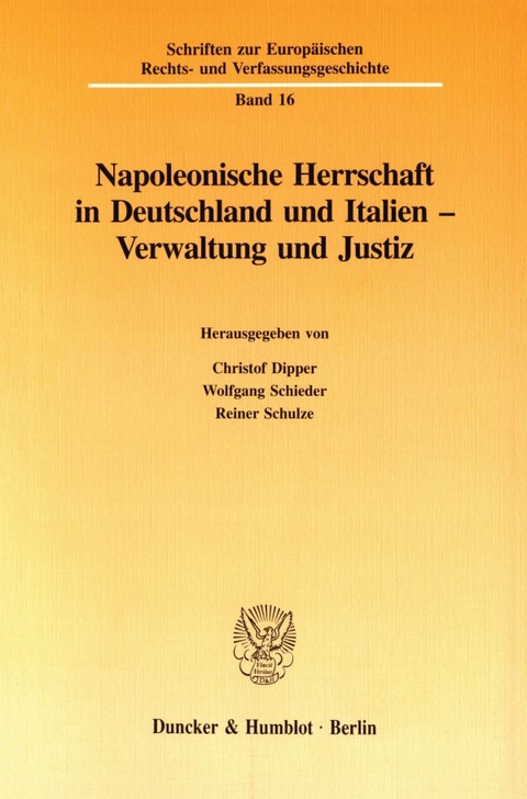 Napoleonische Herrschaft in Deutschland und Italien - Verwaltung und Justiz. - 