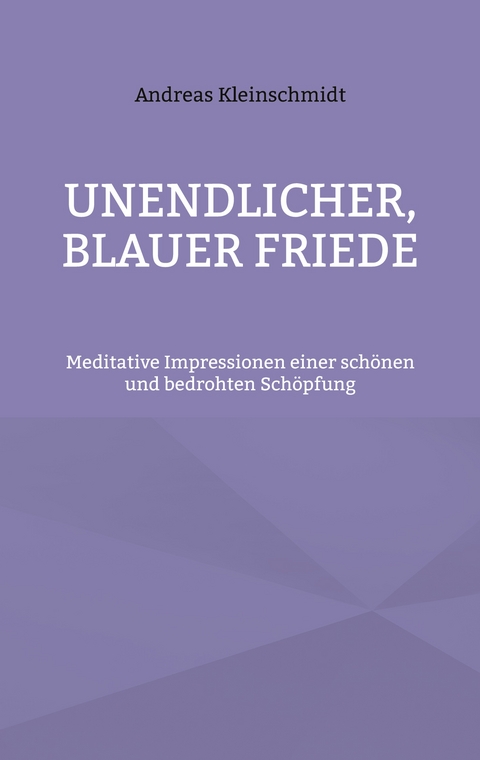 Unendlicher, blauer Friede - Andreas Kleinschmidt