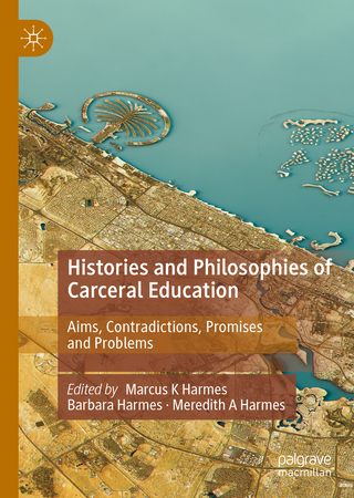 Histories and Philosophies of Carceral Education