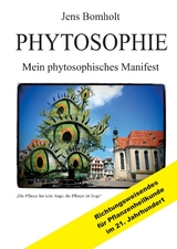 Phytosophie: Pflanzenheilkunde aus metamedizinischer Sicht und fundiert ganzheitlicher Betrachtung. Phytosophie setzt dort fort, wo Phytotherapie endet. - Jens Bomholt
