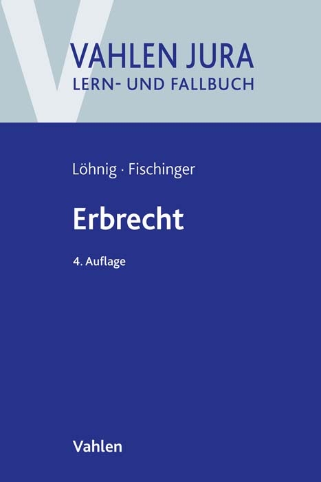 Erbrecht - Martin L&ouml;hnig, Philipp S. Fischinger