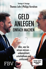 Geld anlegen &ndash; einfach machen - Philipp Vorndran, Thomas Lehr