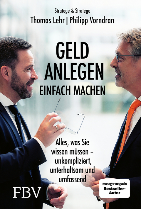 Geld anlegen &ndash; einfach machen - Philipp Vorndran, Thomas Lehr