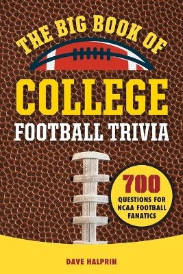 The Big Book of College Football Trivia - David Halprin