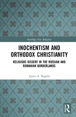 Inochentism and Orthodox Christianity - James A. Kapal&oacute;
