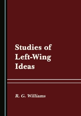 Studies of Left-Wing Ideas - R. G. Williams