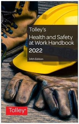 Tolley's Health & Safety at Work Handbook 2022 -  An expert team of lawyers and health and safety practitioners