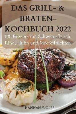 Das Grill- & Braten-Kochbuch 2022