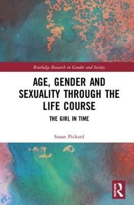 Age, Gender and Sexuality through the Life Course - Susan Pickard