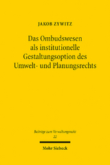 Das Ombudswesen als institutionelle Gestaltungsoption des Umwelt- und Planungsrechts - Jakob Zywitz