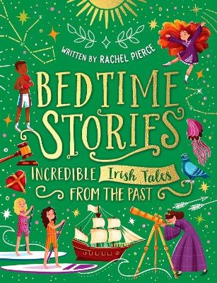 Bedtime Stories: Incredible Irish Tales from the Past - Rachel Pierce