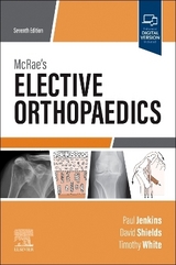 McRae's Elective Orthopaedics - Jenkins, Paul; Shields, David W.; White, Timothy O.