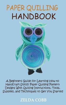 Paper Quilling Handbook