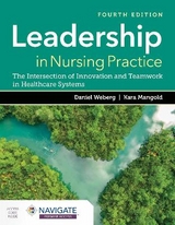 Leadership in Nursing Practice: the Intersection of Innovation and Teamwork in Healthcare Systems - Weberg, Daniel; Mangold, Kara
