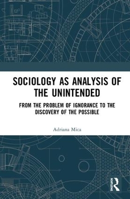 Sociology as Analysis of the Unintended
